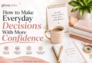 glossywise How to Make Everyday Decisions With More Confidence