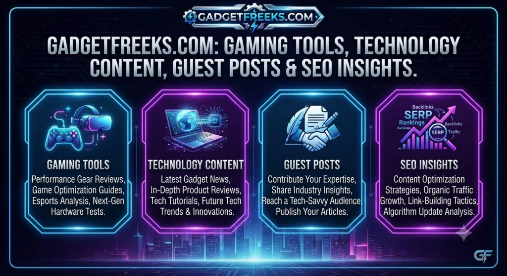 GadgetFreeks.com Gaming Tools, Technology Content, Guest Posts and SEO Insights.