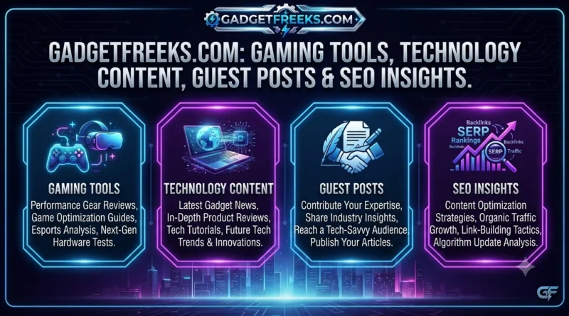 GadgetFreeks.com Gaming Tools, Technology Content, Guest Posts and SEO Insights.